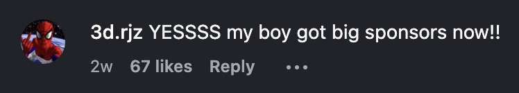Comment: YESSSS my boy got big sponsors now!!